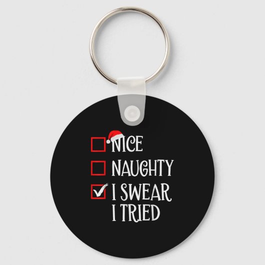 Porte-clés Nice Naughty I Swear I Tried Funny Christmas List (Recto)