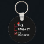 Porte-clés Nice Naughty It's Complicated Christmas List Santa<br><div class="desc">Nice Naughty C'est compliqué Liste de Noël Père Noël</div>