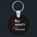Porte-clés Nice Naughty It's Complicated Christmas List Santa<br><div class="desc">Nice Naughty C'est compliqué Liste de Noël Père Noël</div>