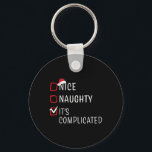 Porte-clés Nice Naughty It's Complicated Christmas List Santa<br><div class="desc">Nice Naughty It's Compplicated Christmas List Santa Claus 1</div>