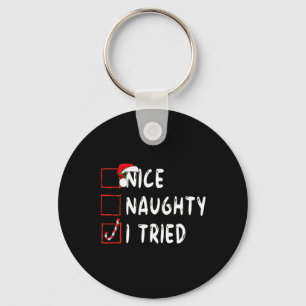 Porte-clés Nice Naughty J'Ai Essayé Fêtes Noël Drôle Noël