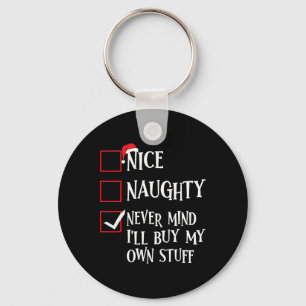 Porte-clés Nice Naughty Never Mind Ill Acheter Mes Propres St
