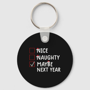 Porte-clés Nice Naughty Peut-Être L'Année Prochaine Mignonne