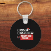 Porte-clés Nice Naughty Trust Me I Tried Santas Naughty List (Recto)