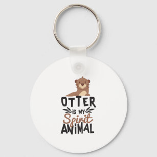 Porte-clés Nice Otter Is My Spirit Animal Print