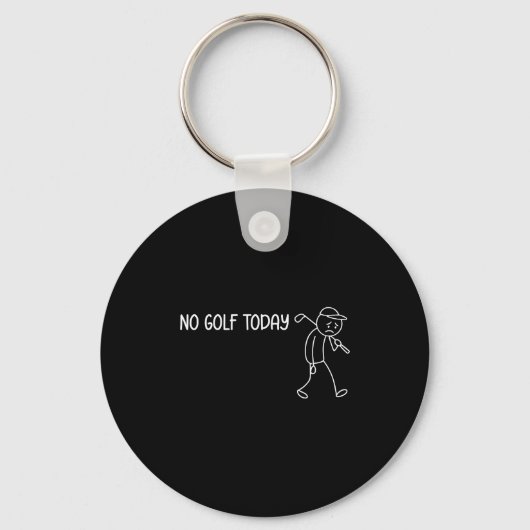 Porte-clés No Golf Today Funny Sad Stickman Golfer Men Women (Recto)