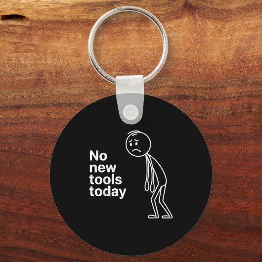 Porte-clés No New Tools Today (Recto)