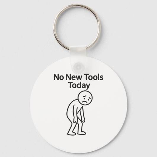 Porte-clés No New Tools Today Funny  (Recto)