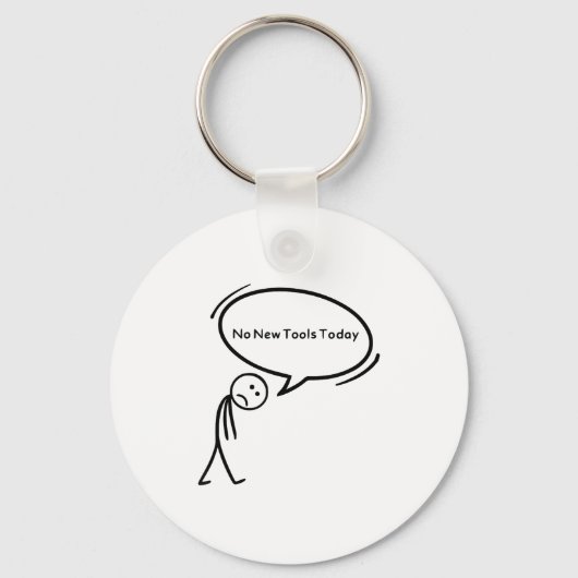 Porte-clés No New Tools Today Funny  (Recto)