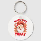 Porte-clés No New Tools Today Funny  (Recto)