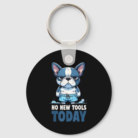 Porte-clés No New Tools Today Funny  (Recto)
