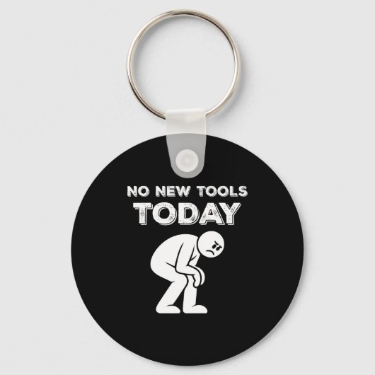 Porte-clés No New Tools Today Humor Sarcastic Meme Sad Stickm (Recto)