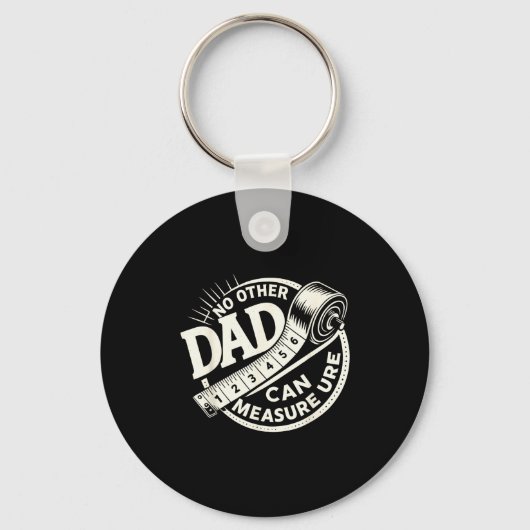 Porte-clés No Other Dad Can Measure Up Men Funny Fathers Day (Recto)