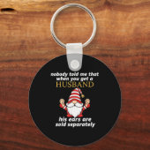 Porte-clés Nobody Told Me When You Get A Husband His Ears Sol (Recto)