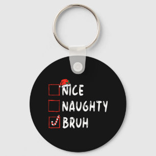 Porte-clés Noël belle naughty bruh drôle liste de Noël femmes