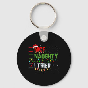 Porte-clés Noël Nice Naughty J'Ai Essayé Funny Fêtes Noël