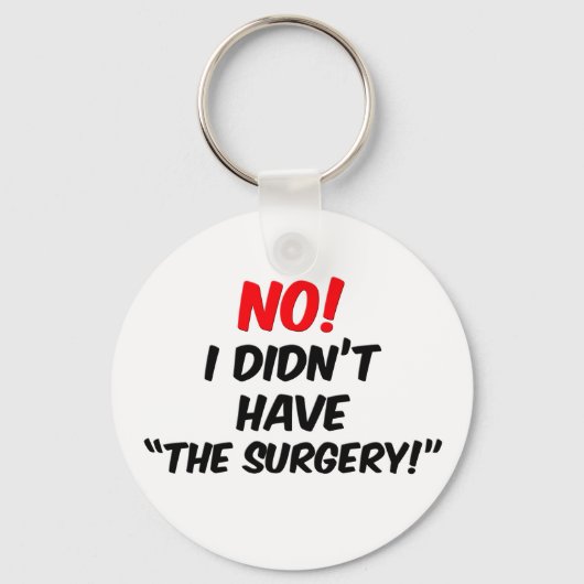 Porte-clés Non! Je n'avais pas "la chirurgie" (Recto)