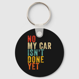 Porte-clés Non ma voiture n'est pas encore prête Humour drôle