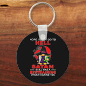 Porte-clés Nope I Can't Go To Hell Satan Still Has A Restrain (Recto)