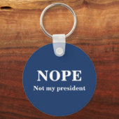 Porte-clés NOPE Not my president customizable (Recto)