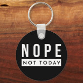 Porte-clés NOPE Pas aujourd'hui Citer Humour tendance (Recto)