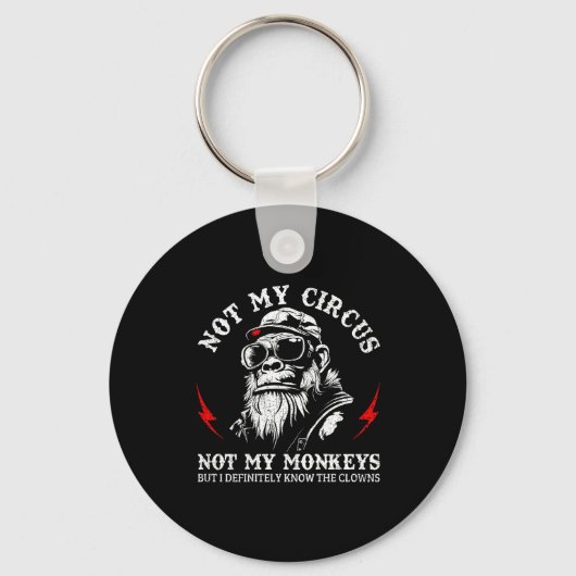 Porte-clés Not My Circus Not My Monkeys Funny Gorilla Saying  (Recto)