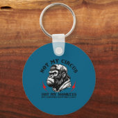 Porte-clés Not My Circus Not My Monkeys I Know All The Clowns (Recto)