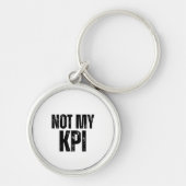 Porte-clés Not My KPI Sarcastic Corporate Slogan Keychain (Devant)