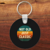 Porte-clés Not Old Just Clic Funny Quote Tee Birthday (Recto)