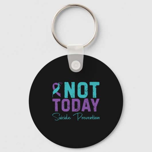 Porte-clés Not Today Suicide Prevention Premium  (Recto)