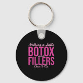 Porte-clés Nothing A Little Botox And Fillers Can't Fix (Recto)