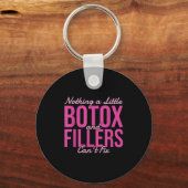 Porte-clés Nothing A Little Botox And Fillers Can't Fix (Recto)