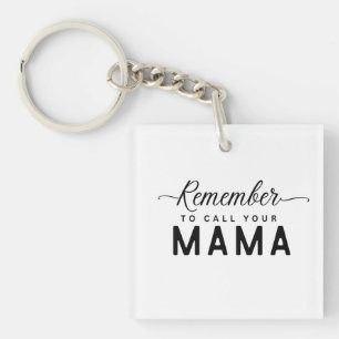 Porte-clés N'oubliez pas d'appeler votre cadeau de maman pour