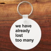 Porte-clés nous avons déjà perdu trop de gens (Recto)
