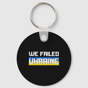 Porte-clés Nous avons échoué en Ukraine Soutenez l'Ukraine L'