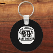 Porte-clés Now Accepting Gently Used Baby Daddies  (Recto)