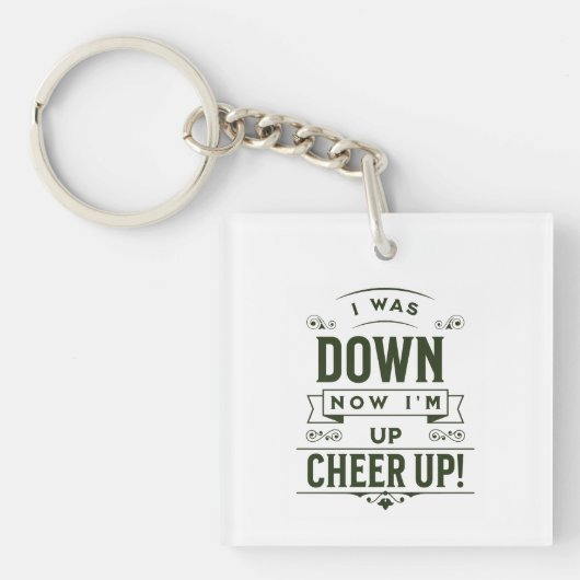 PORTE-CLÉS NOW I'M UP CHEER UP SQUARE KEYCHAIN  (Devant)
