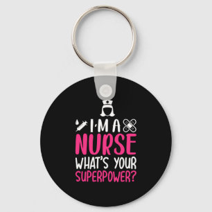 Porte-clés Nurse Gift   I Am A Nurse What Your Superpower