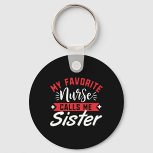 Porte-clés Nurse Gift My Favorite Nurse Calls Me Sister