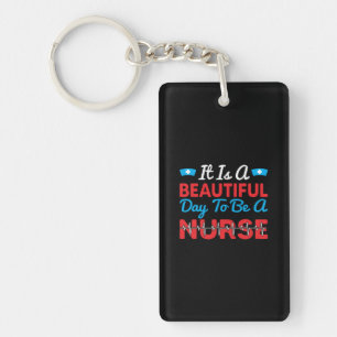 Porte-clés Nurse It Is A Beautiful Day To Be A Nurse