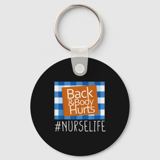 Porte-clés Nurse Life Back &amp; Body Hurts Nurses Funny Heal (Recto)