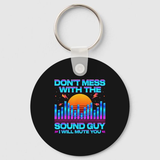 Porte-clés O Engineer Quotes Don't Mess With The Sound Guy (Recto)