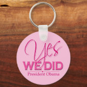 Porte-clés Obama OUI Nous Avons Fait Rose - Porte - clé (Recto)