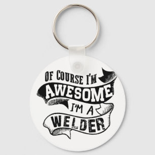 Porte-clés Of Course I'm Awesome I'm a Welder