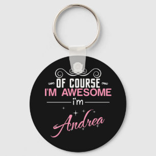 Porte-clés Of Course I'm Awesome I'm Andrea