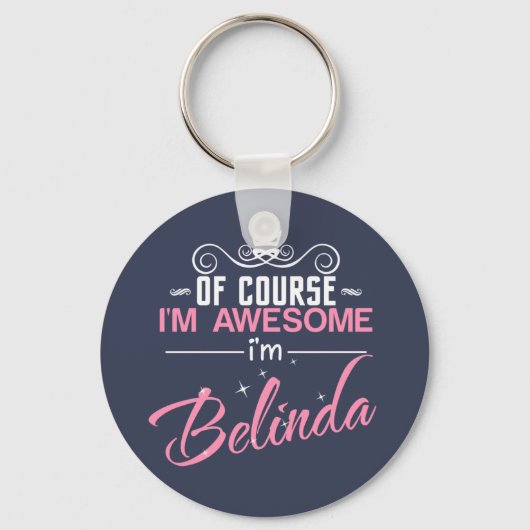 Porte-clés Of Course I'm Awesome I'm Belinda name (Recto)