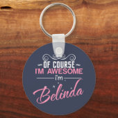 Porte-clés Of Course I'm Awesome I'm Belinda name (Recto)