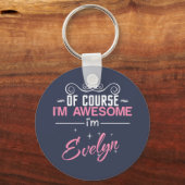 Porte-clés Of Course I'm Awesome I'm Evelyn name (Recto)