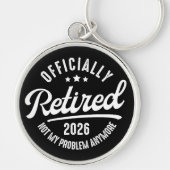 Porte-clés Officiellement à la retraite 2026 plus mon problèm (Devant)