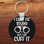 Porte-clés Officier De Police Je Ne Peux Pas Réparer Stupide  (Recto)